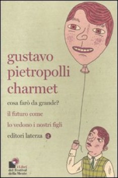 cosa far da grande? il futoro come lo vedono i nostri figli