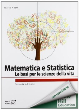 matematica e statistica le basi per le scienze della vita 2ed fc