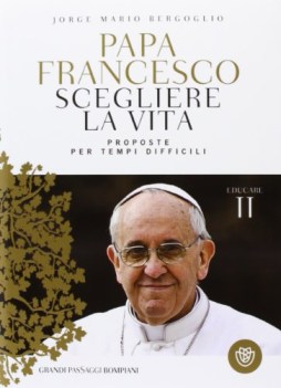 scliegliere la vita proposte per tempi difficili educare vol. 2