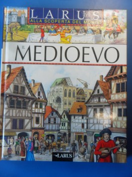 Medioevo. Alla scoperta del mondo