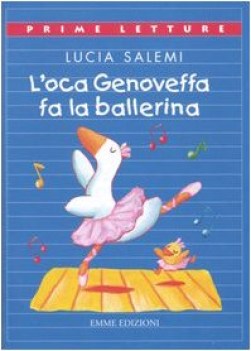 oca genoveffa fa la ballerina  prime letture