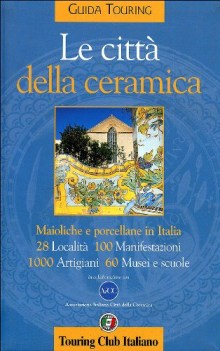 citta della ceramica , maioliche e porcellane in Italia