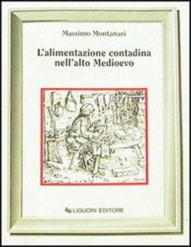 alimentazione contadina nell\'alto medioevo