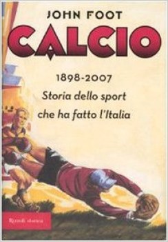 calcio 1898-2007 storia dello sport che ha fatto l\'italia