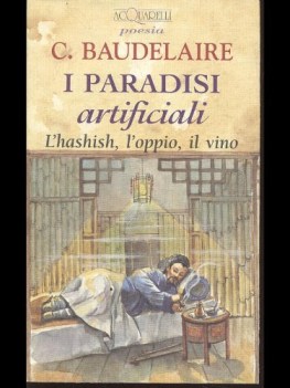 paradisi artificiali l\'hashish l\'oppio il vino