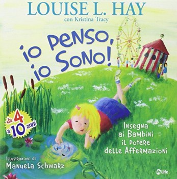 io penso io sono insegna ai bambini il potere delle affermazioni ediz illustrata