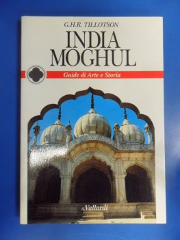 India moghul. Guide di Arte e Storia