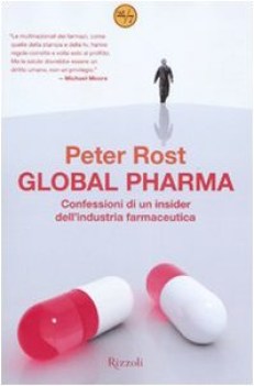 global pharma confessioni di un insider dell\'industria farmaceutica