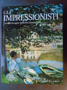 impressionisti la vita e le opere attraverso i loro scritti