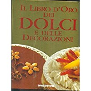 libro d oro dei dolci e delle decorazioni