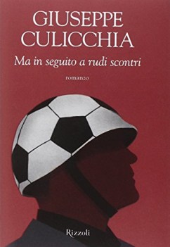 ma in seguito a rudi scontri