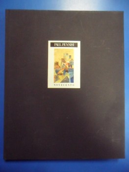 Paul Pennisi. Cataloghi di Novecento. Testi Sgarbi e Carli. Fotografico