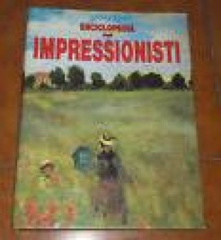 enciclopedia degli impressionisti dai precursori agli eredi