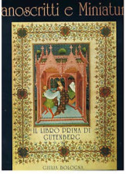 manoscritti e miniature il libro prima di gutenberg