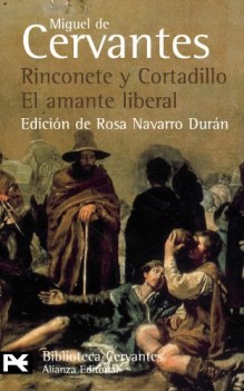 rinconete y cortadillo  el amante liberal  rinconete and cortadillo  the liberal