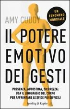 potere emotivo dei gesti presenza autostima sicurezza usa il linguaggio del corp