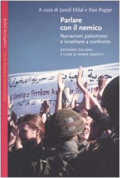 parlare con il nemico narrazioni palestinesi e israeliane a confronto