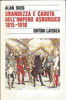 grandezza e caduta dell impero asburgico 1815 - 1918