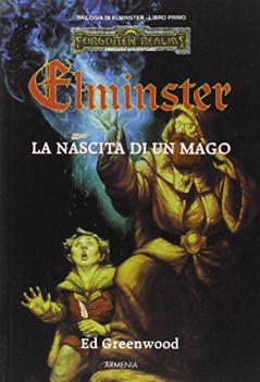 nascita di un mago. (La) Trilogia di Elminster. Forgotten Realms: 1