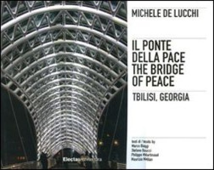 michele de lucchi il ponte della pace tbilisi georgia