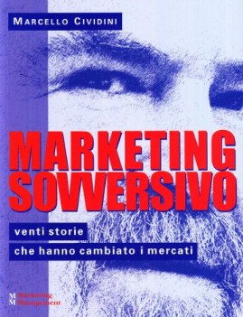 marketing sovversivo venti storie che hanno cambiato i mercati