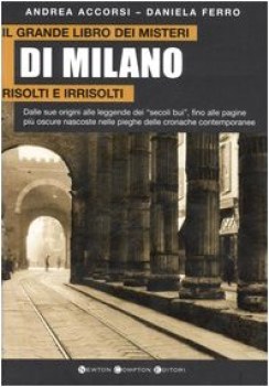 grande libro dei misteri di milano risolti e irrisolti (fuori catalogo)