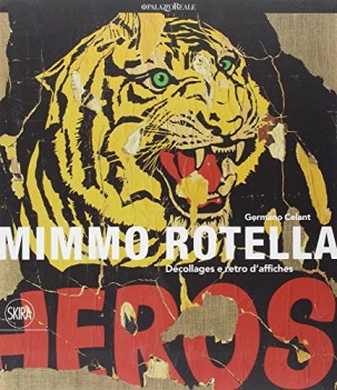 Mimmo Rotella. Dcollages e retro d\'affiches