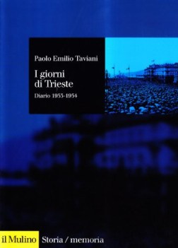 giorni di trieste. diario 1953-1954