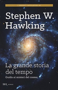 grande storia del tempo. guida ai misteri del cosmo