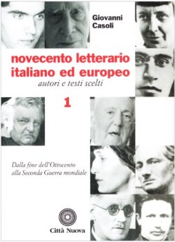 novecento letterario italiano ed europeo vol 1 (fine 800 alla 2 guerra mond.)