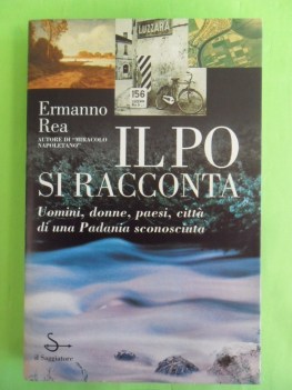 po si racconta. uomini donne paesi citta padania sconosciuta