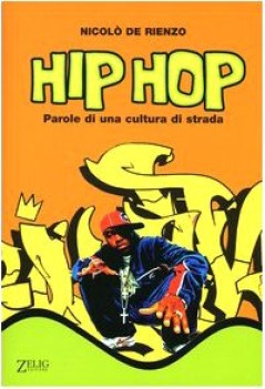 hip hop parole di una cultura di strada (fuori catalogo)