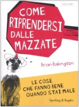 Come riprendersi dalle mazzate