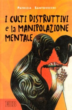 culti distruttivi e la manipolazione mentale