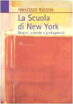 scuola di new york origini (vicende e protagonisti)