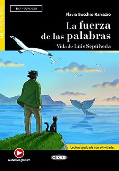 fuerza de las palabras vida de luis seplveda leer y aprender b