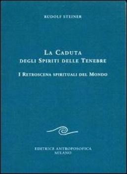 Caduta degli spiriti delle tenebre i retroscena spirituali del mondo