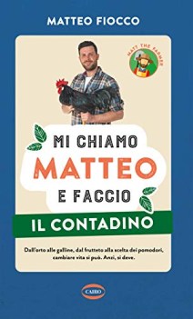 mi chiamo matteo e faccio il contadino