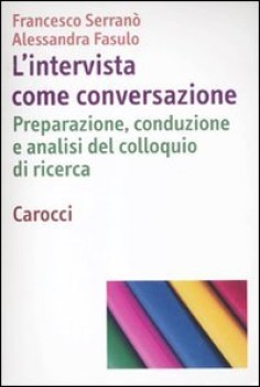 intervista come conversazione preparazione conduzione e analisi de