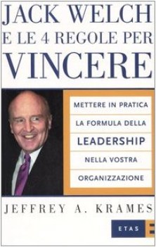 jack welch e le 4 regole per vincere