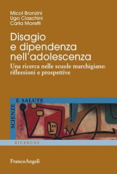 disagio e dipendenza nell\'adolescenza una ricerca nelle scuole marchigiane