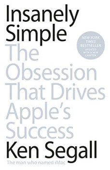 insanely simple the obsession that drives apples success