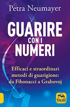 guarire con i numeri efficaci e straordinari metodi di guarigione da