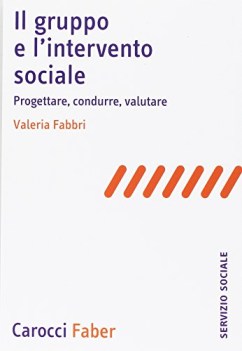 gruppo e lintervento sociale progettare condurre valutare
