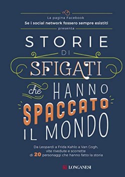 storie di sfigati che hanno spaccato il mondo