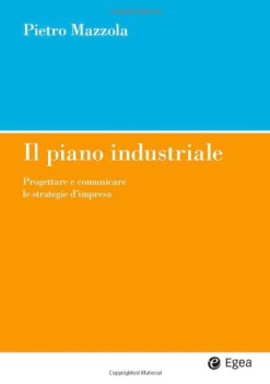 piano industriale progettare e comunicare le strategie d\'impresa
