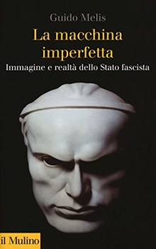 macchina imperfetta immagine e realt dello stato fascista