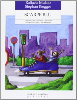 scarpe blu come educare i bambini a muoversi in citta in sicurezza e autonomia