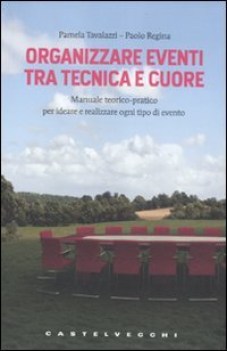 organizzare eventi tra tecnica e cuore