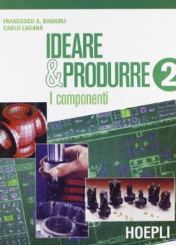 ideare e produrre 2, componenti